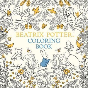 The Beatrix Potter Coloring Book -- Beatrix Potter